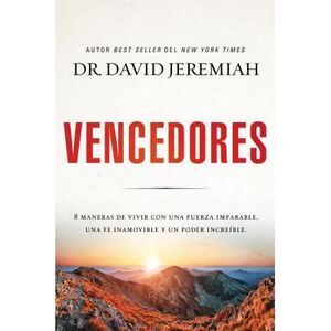 The Vencedores: Ocho maneras de vivir con una fuerza imparable, una fe inamovibl
